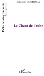 Le chant de l'aube - Moutsinga Bellarmin