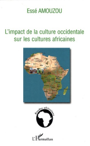 L'impact de la culture occidentale sur les cultures africaines - Amouzou Essè