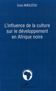 L'influence de la culture sur le développement en Afrique noire - Amouzou Essè