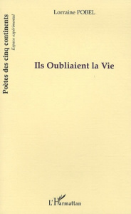 Ils Oubliaient la Vie - Pobel Lorraine