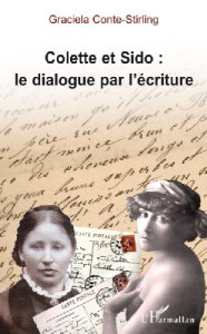 Colette et Sido : le dialogue par l'écriture - Conte-Stirling Graciela