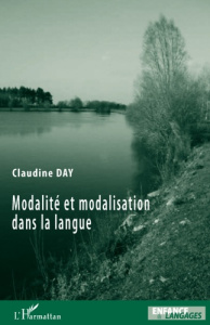Modalité et modalisation dans la langue - Day Claudine