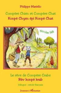 Compère Chien et Compère Chat. Edition bilingue créole-français - Mariello Philippe ; Hell Nicolas