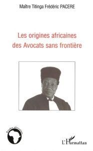 Les origines africaines des Avocats sans frontière - Pacéré Titinga-Frédéric