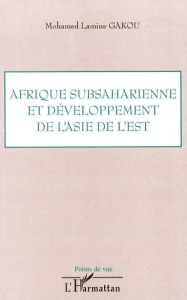 Afrique subsaharienne et dévelopement de l'Asie de l'Est - Lamine Gakou Mohamed