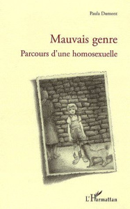 Mauvais genre. Parcours d'une homosexuelle - Dumont Paula