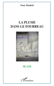 La plume dans le fourreau - Elsabeh Nour