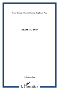 Slam du Sud - Enocq Chantal ; Braizat Jenny ; Page Stéphane