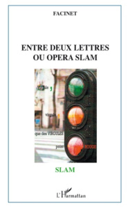 Entre deux lettres ou opéra slam - Facinet Cissé