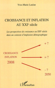 Croissance et inflation au XXIe siècle. Les perspectives de croissance au XXIe siècle dans un contex - Laulan Yves-Marie ; Lafay Gérard