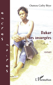 Dakar des insurgées - Bèye Oumou Cathy