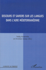 Discours et savoirs sur les langues dans l'aire méditerranéenne - Arnavielle Teddy ; Camps Christian