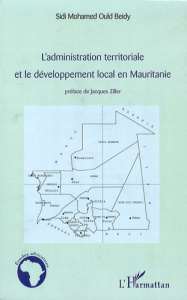 L'administration territoriale et le développement local en Mauritanie - Ould Beidy Sidi Mohamed ; Ziller Jacques