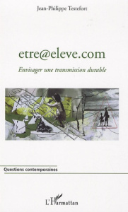 etre@eleve.com. Envisager une transmission durable - Testefort Jean-Philippe