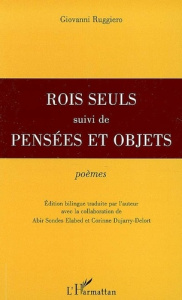 Rois seuls ; Pensées et objets - Ruggiero Giovanni