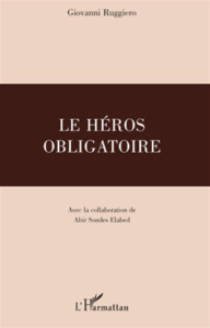 Le Héros obligatoire - Ruggiero Giovanni