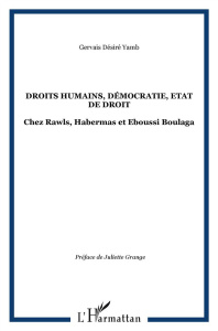 Droits humains, démocratie, Etat de droit. Chez Rawls, Habermas et Eboussi Boulaga - Yamb Gervais Désiré