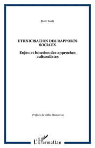 Ethnicisation des rapports sociaux. Enjeu et fonction des approches culturalistes - Saïdi Hédi