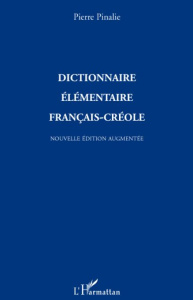 Dictionnaire élémentaire français-créole - Pinalie Pierre