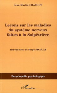 Leçons sur les maladies du système nerveux faites à la Salpêtrière - Charcot Jean-Martin ; Nicolas Serge