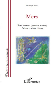 Mers. Bord de mer (fantaisie marine) - Primaire (fable d'eau) - Pilato Philippe