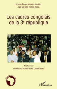 Les cadres congolais de la 3e république - Mazanka Kindulu Joseph-Roger ; Nlandu-Tsasa Cornel