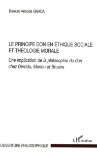 Le principe don en éthique sociale et théologie morale. Une implication de la philosophie du don che - Gnada Boukari Aristide