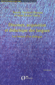 Discours, acquisition et didactique des langues. Les termes d'un dialogue - Trévisiol-Okamura Pascale ; Komur-Thilloy Greta