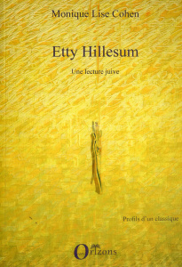 Etty Hillesum. Une lecture juive - Cohen Monique-Lise