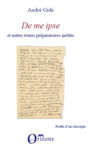 De me ipse. Et autres textes préparatoires inédits - Gide André ; Masson Pierre