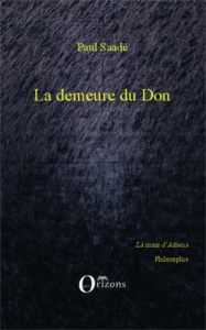 La demeure du don - Saadé Paul