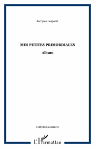 Mes petites primordiales - Lesparat Jacques