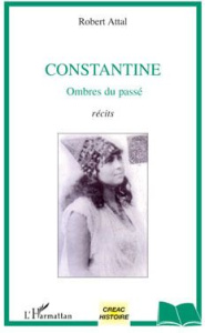Constantine, ombres du passé - Attal Robert