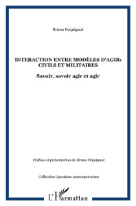 Interaction entre modèles d'agir : civils et militaires. Savoir, savoir agir et agir ; Cahiers du sé - Péquignot Bruno