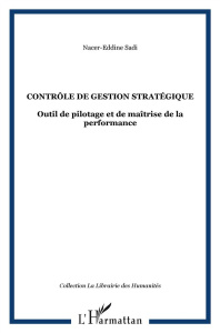 Contrôle de gestion stratégique. Outil de pilotage et maîtrise de la performance - Sadi Nacer-Eddine