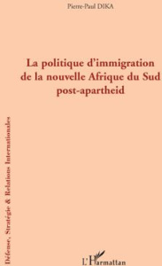 La politique d'immigration de la nouvelle Afrique du Sud post-apartheid - Dika Pierre-Paul