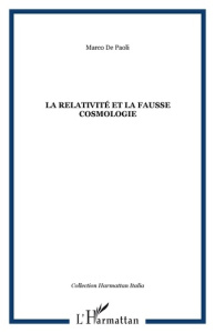 La relativité et la fausse cosmologie - De Paoli Marco ; D'Andrea Giulia ; Preite Chiara