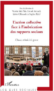 L'action collective face à l'imbrication des rapports sociaux. Classe, ethnicité, genre - Arnaud Lionel ; Ollitrault Sylvie ; Sala Pala Valé
