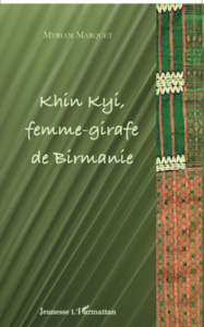 Khin Kyi, femme-girafe de Birmanie - Marquet Myriam