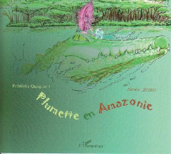 Plumette en Amazonie - Quiquant Frédérik ; Librizzi Aimée