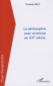 La philosophie avec sciences au XXe siècle - Belo Fernando