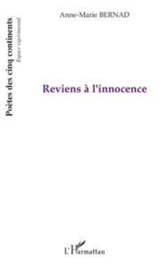 Reviens à l'innocence - Bernad Anne-Marie