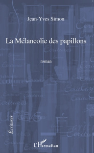 La mélancolie des papillons - Simon Jean-Yves