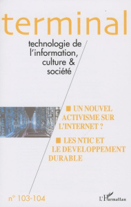 Terminal N° 103-104 : Un nouvel activixsme sur l'Internet ? Les NTIC et le développement durable - Paoletti Félix ; Burnier Michel ; Bavay Francine ;