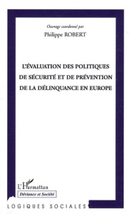 L'évaluation des politiques de sécurité et de prévention de la délinquance en Europe - Robert Philippe