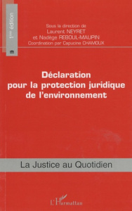 Déclaration pour la protection juridique de l'environnement - Neyret Laurent ; Reboul-Maupin Nadège