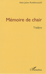Mémoire de chair - Rudefoucauld Alain-Julien