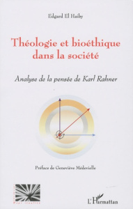 Théologie et bioéthique chez Karl Rahner - El Haiby Edgard ; Médevielle Geneviève