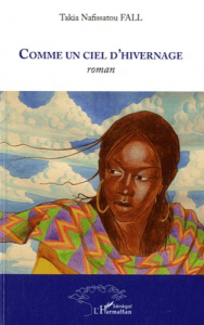Comme un ciel d'hivernage - Nafissatou Fall Takia