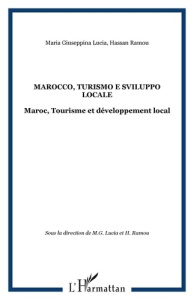 Marocco : turismo e sviluppo locale. Maroc : Tourisme et développement local - Ramou Hassan ; Lucia Maria Giuseppina